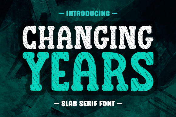 Changing Years: A Versatile Slab Serif Font for Modern Design