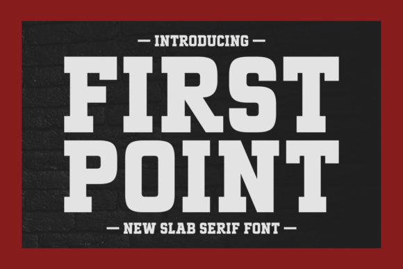 First Point: A Modern Slab Serif for Strong Visual Impact