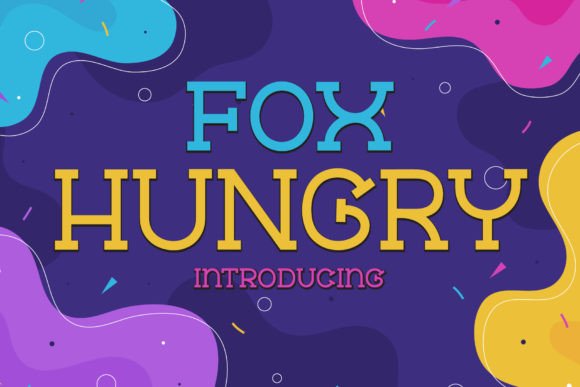 Fox Hungry: A Versatile Slab Serif Font for Every Occasion